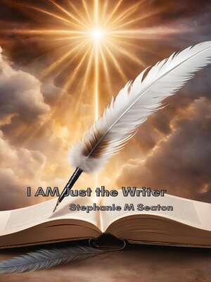 cover image of I AM Just the Writer